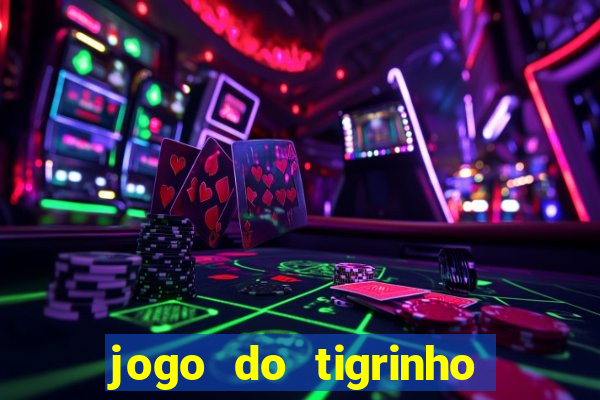 jogo do tigrinho que mais paga